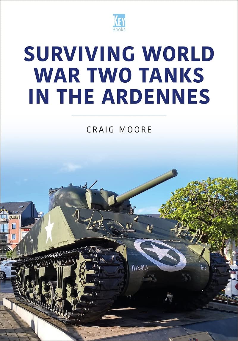 Surviving World War Two Tanks in the Ardennes (Military Vehicles and Artillery Series)