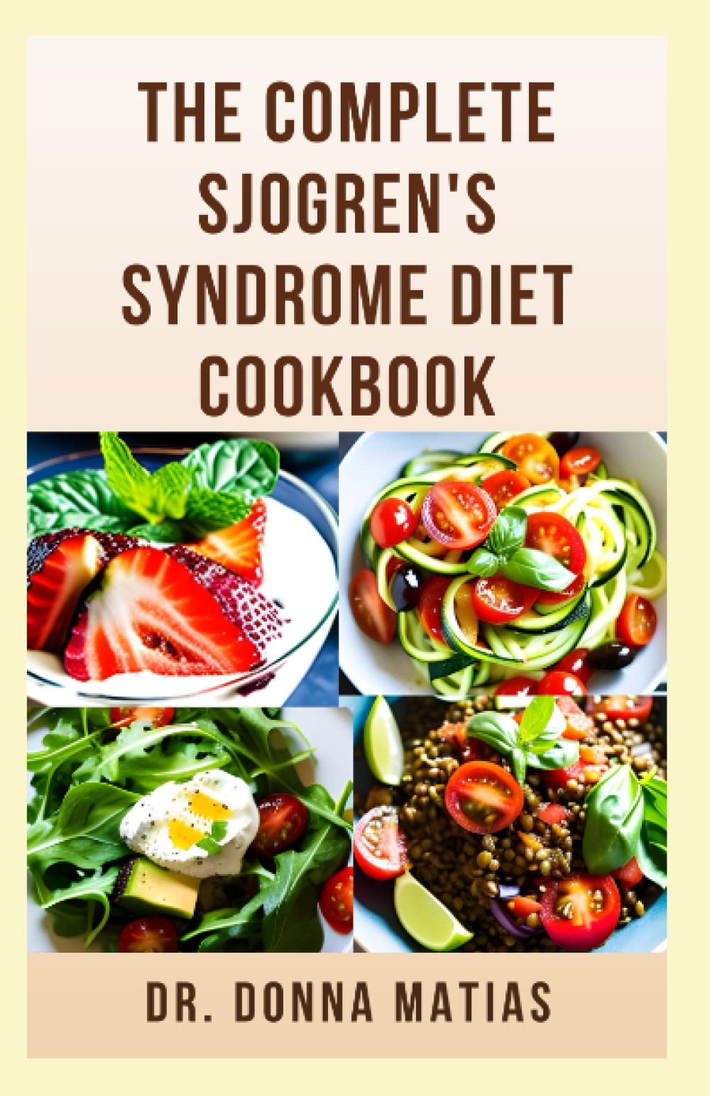 THE COMPLETE SJOGREN'S SYNDROME DIET COOKBOOK Healthy and Delicious