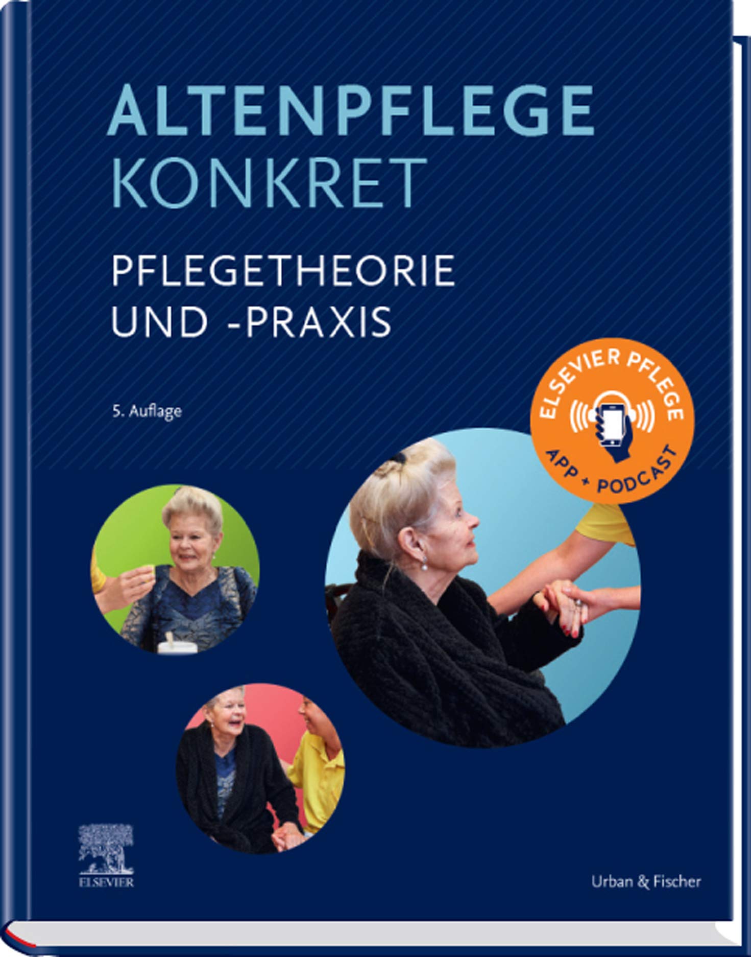 Altenpflege konkret Pflegetheorie und -praxis (ALTENPFLEGE - Lehrbuch - Urban & Fischer-Verlag)