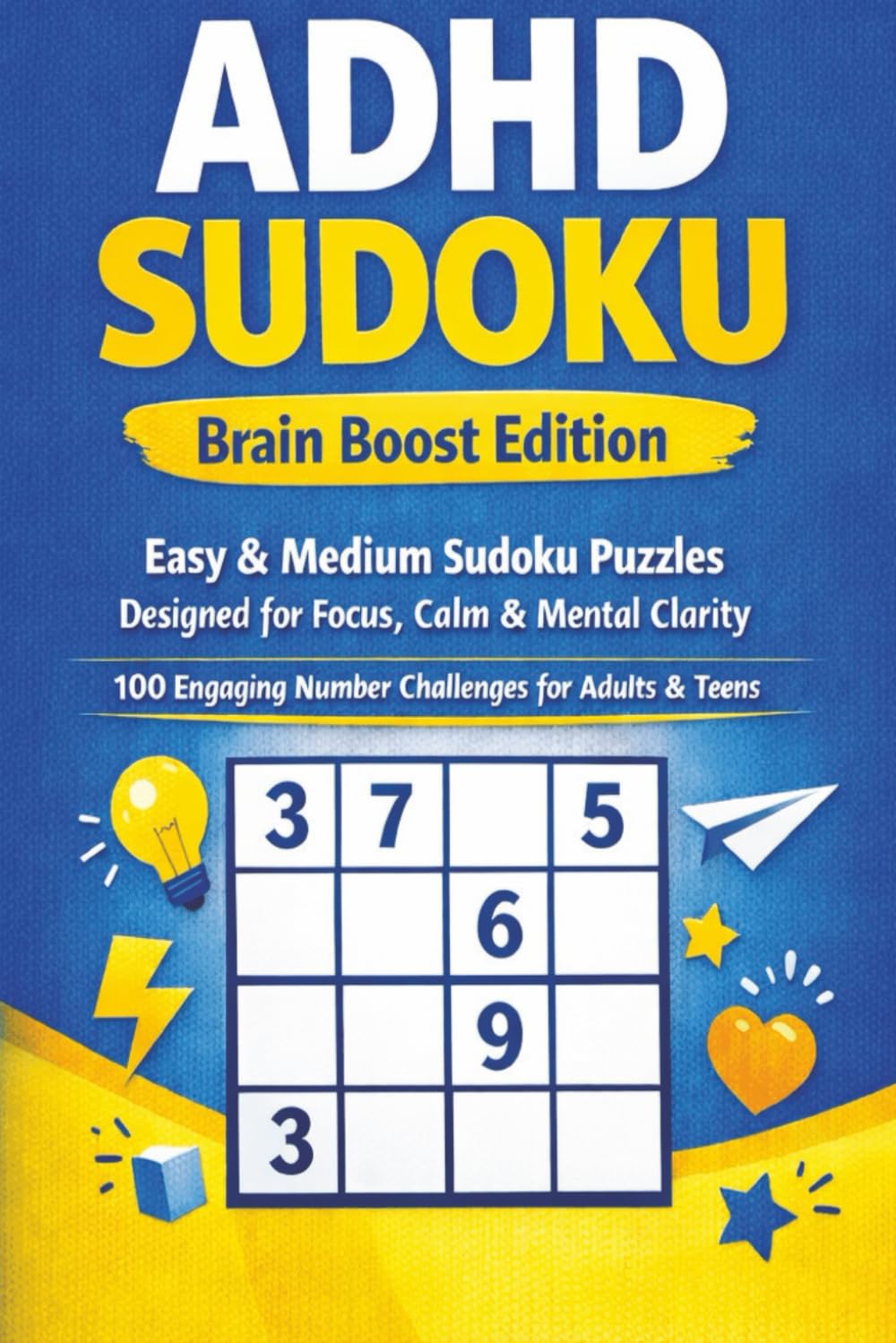 ADHD Sudoku: Calming, Focused Sudoku Puzzles for a Busy Mind 6×9 Size | Easy & Medium | 110 Pages | Solutions Included