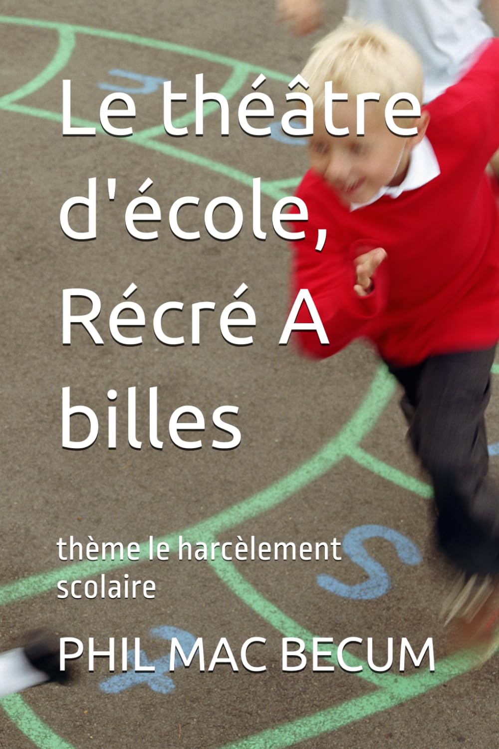 Le théâtre d'école, Récré A billes: thème le harcèlement scolaire