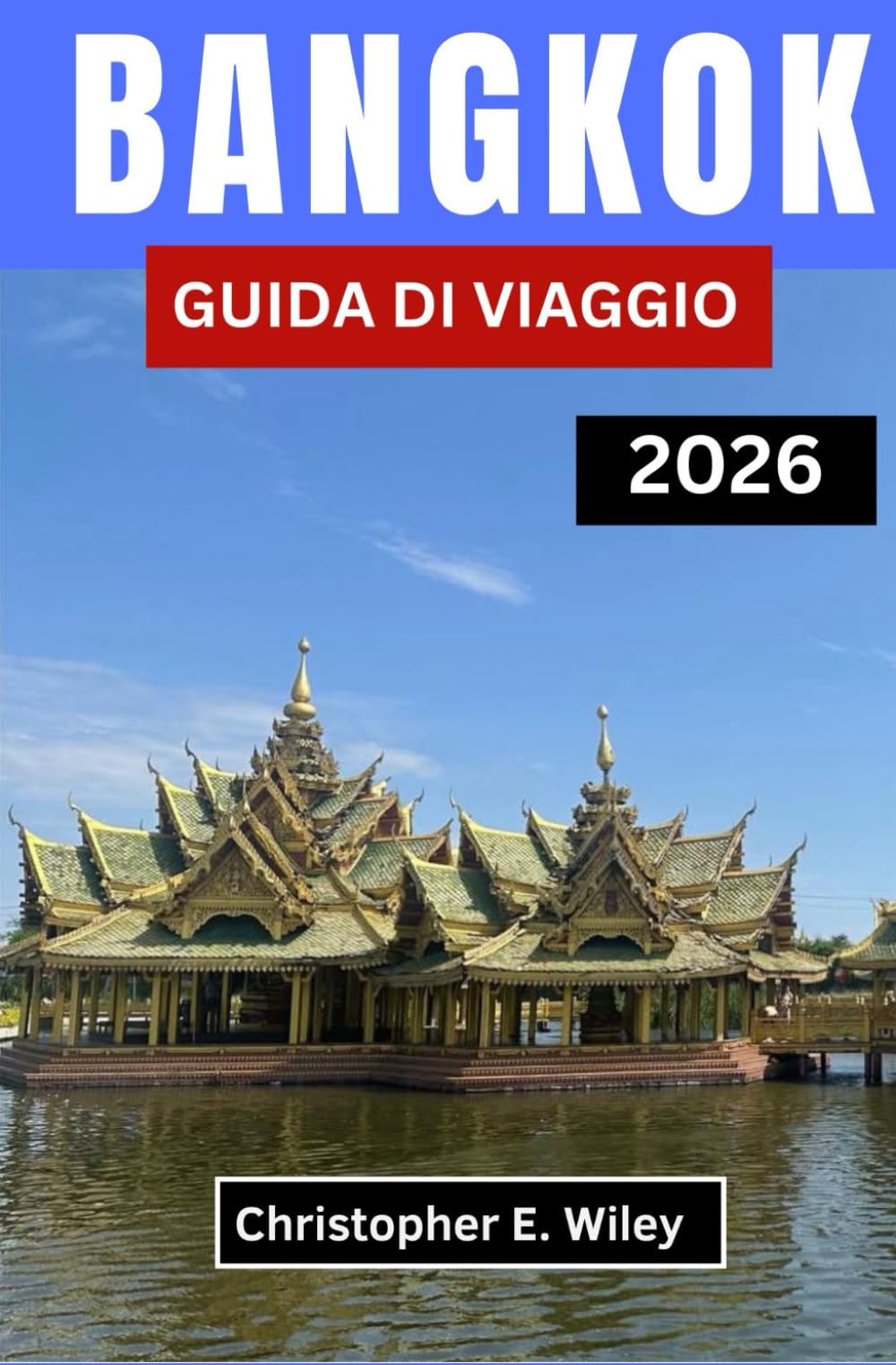 BANGKOK GUIDA DI VIAGGIO 2026: Alla Scoperta Del Cuore Pulsante Di Un'affascinante Capitale Del Sud-Est Asiatico