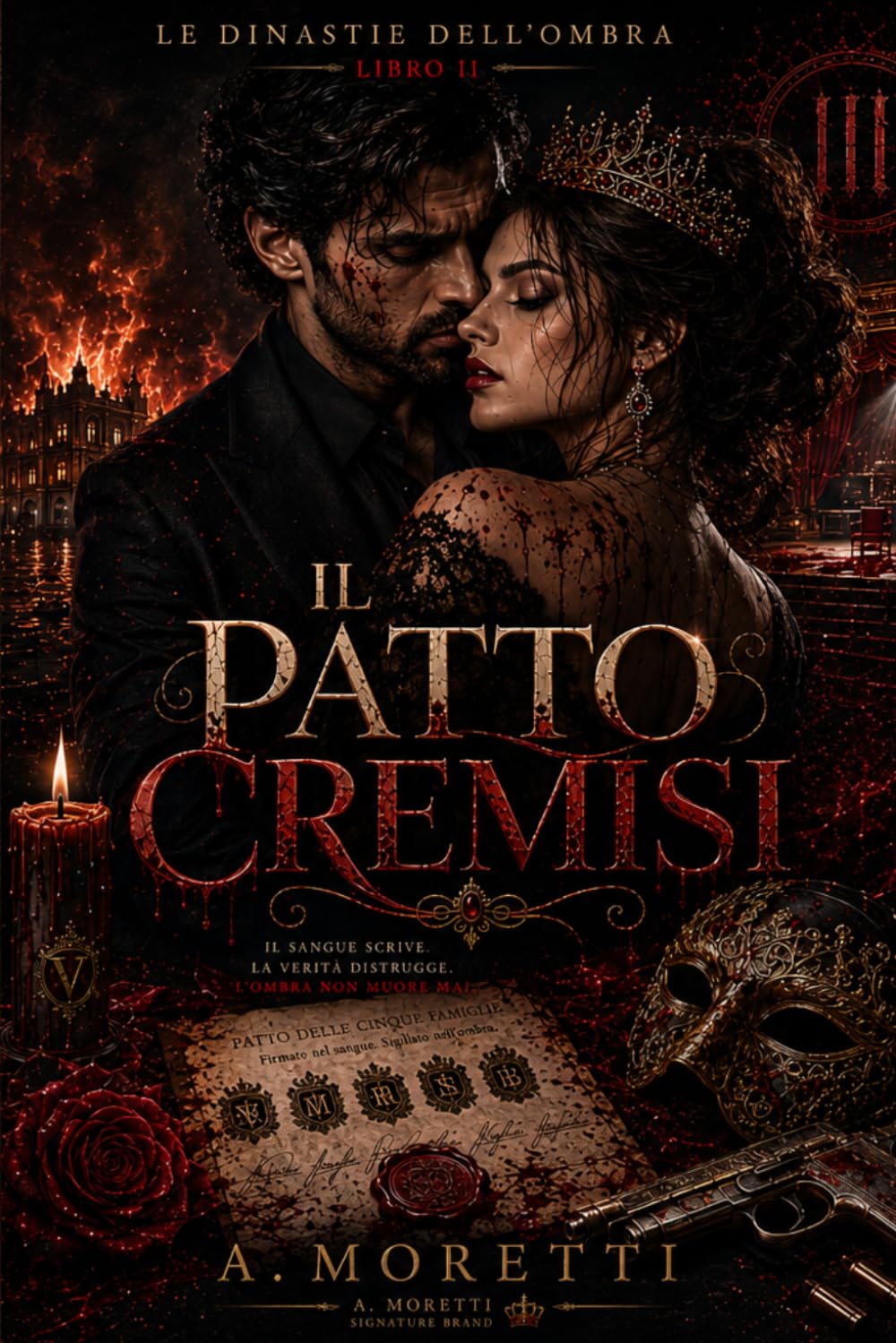 Il Patto Cremisi: Dark Mafia Romance Psicologico tra Segreti di Famiglia, Ossessione e Tradimenti | Le Dinastie dell’Ombra – Libro II