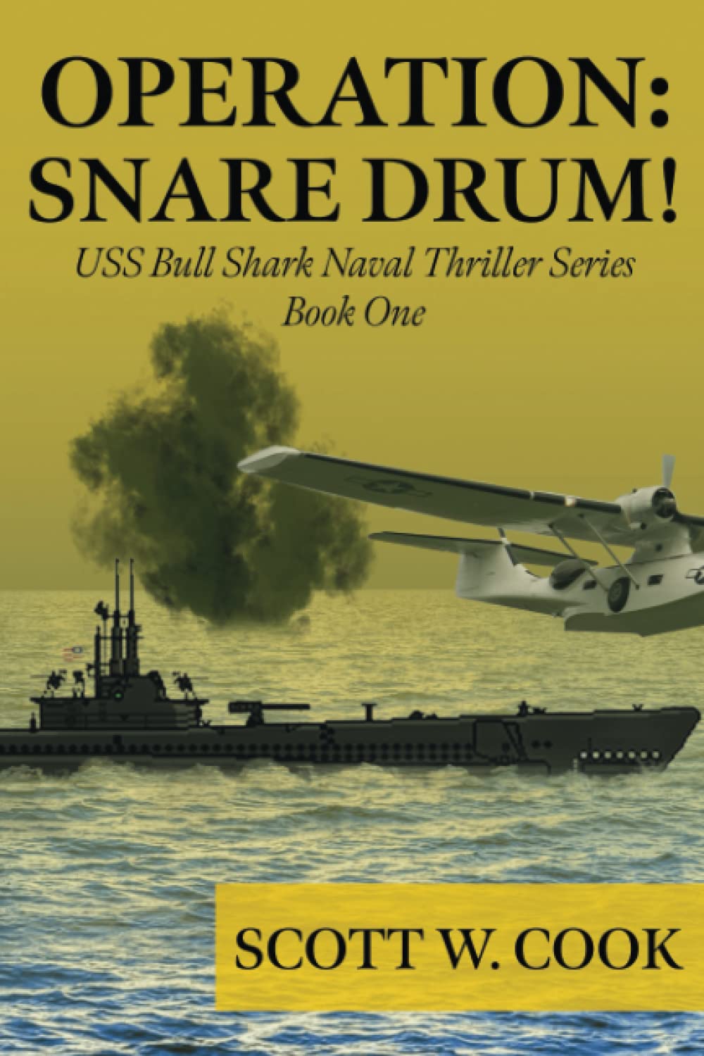 Operation: Snare Drum: A WWII Submarine Adventure Novel (USS Bull Shark Naval Thriller series) Paperback – May 24, 2021
