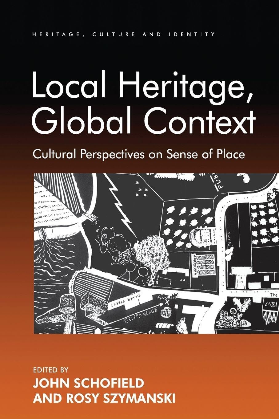 Local Heritage, Global Context: Cultural Perspectives on... - Szymanski, Rosy