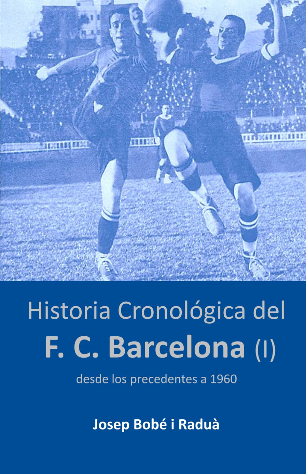 Historia cronológica del FC Barcelona (I): Desde los precedentes a 1960