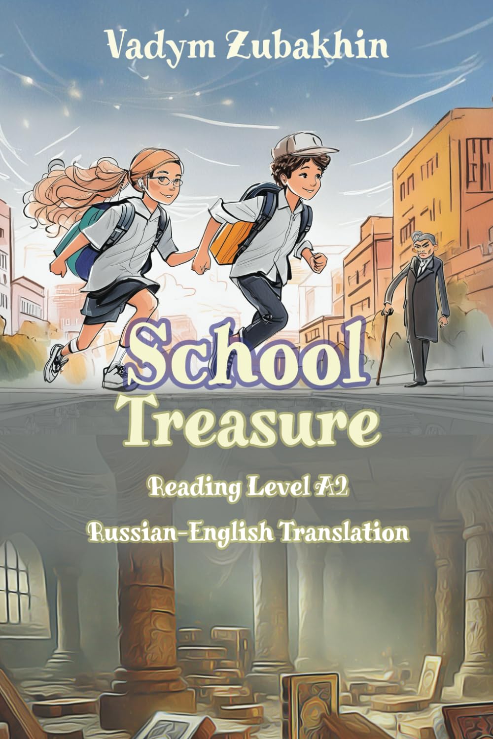 School Treasure: Reading Level A2 Russian-English Translation (Graded Russian Readers)