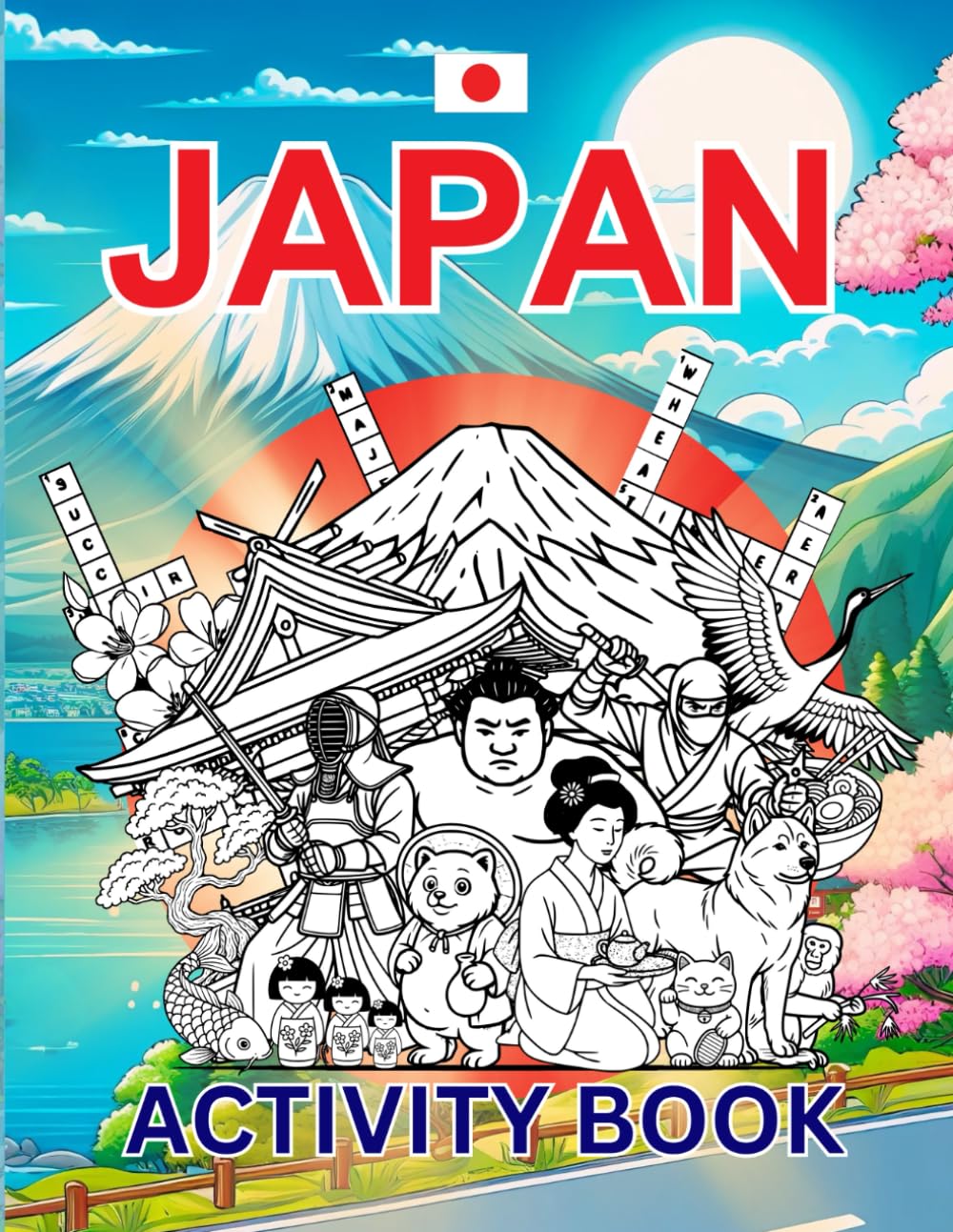Japan Activity Book For Kids: Learn about Japanese History, Landmarks, Culture While Solving Word Puzzles, Mazes, Crosswords, and Coloring Pages for Kids and Families.