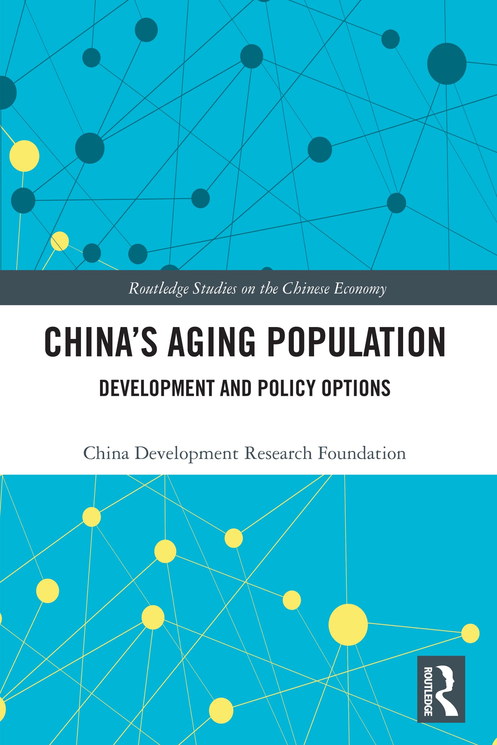 China's Aging Population: Development and Policy Options (Routledge Studies on the Chinese Economy)