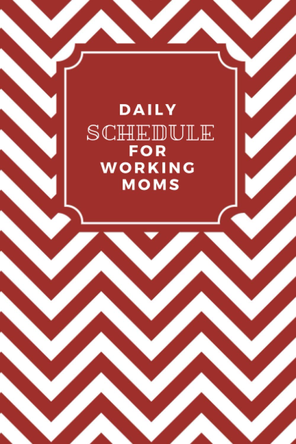 Daily Schedule For Working Moms: Slay the Day Undated Daily Planner Log Book for Tracking and Organizing Tasks. With Sections for Appointment, Shopping and Meal Plans. 6x9 Inch, 130 Pages.