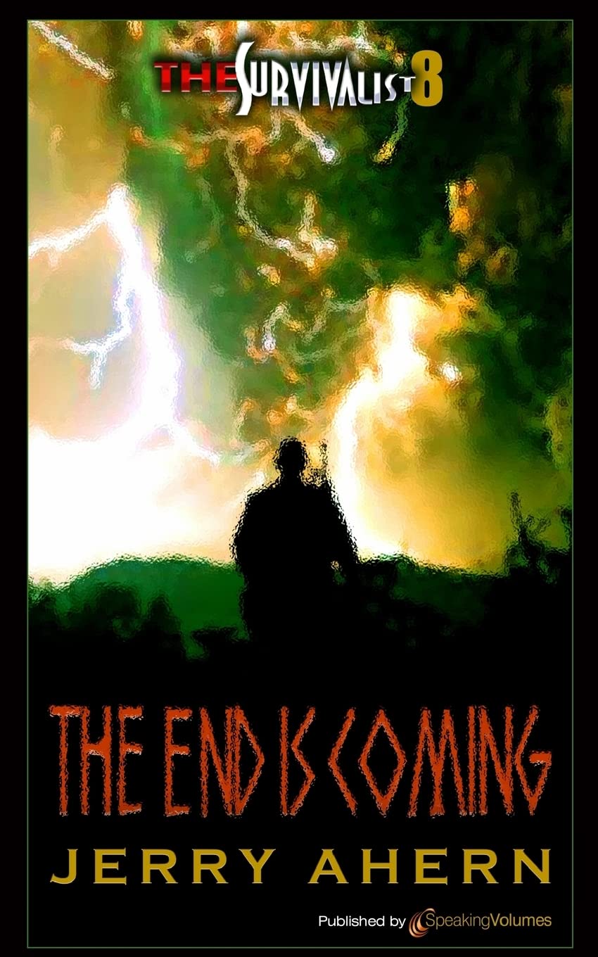The End is Coming: Survivalist: Volume 8 (The Survivalist)