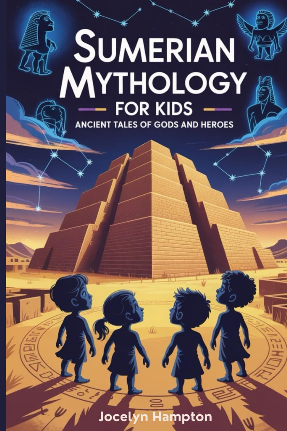 Sumerian mythology for kids: Ancient Tales of Gods and Heroes