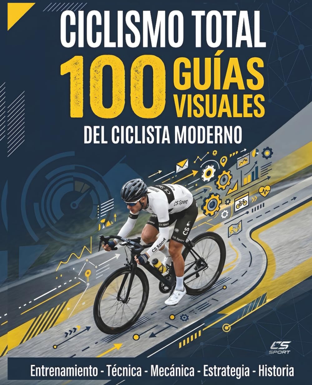 CICLISMO TOTAL: 100 Guías Visuales del Ciclista Moderno: Manual Ilustrado de Entrenamiento, Técnica, Mecánica y Nutrición para Dominar la Carretera.