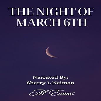 The Night of March 6th Audiobook by Maddie Evans episode artwork