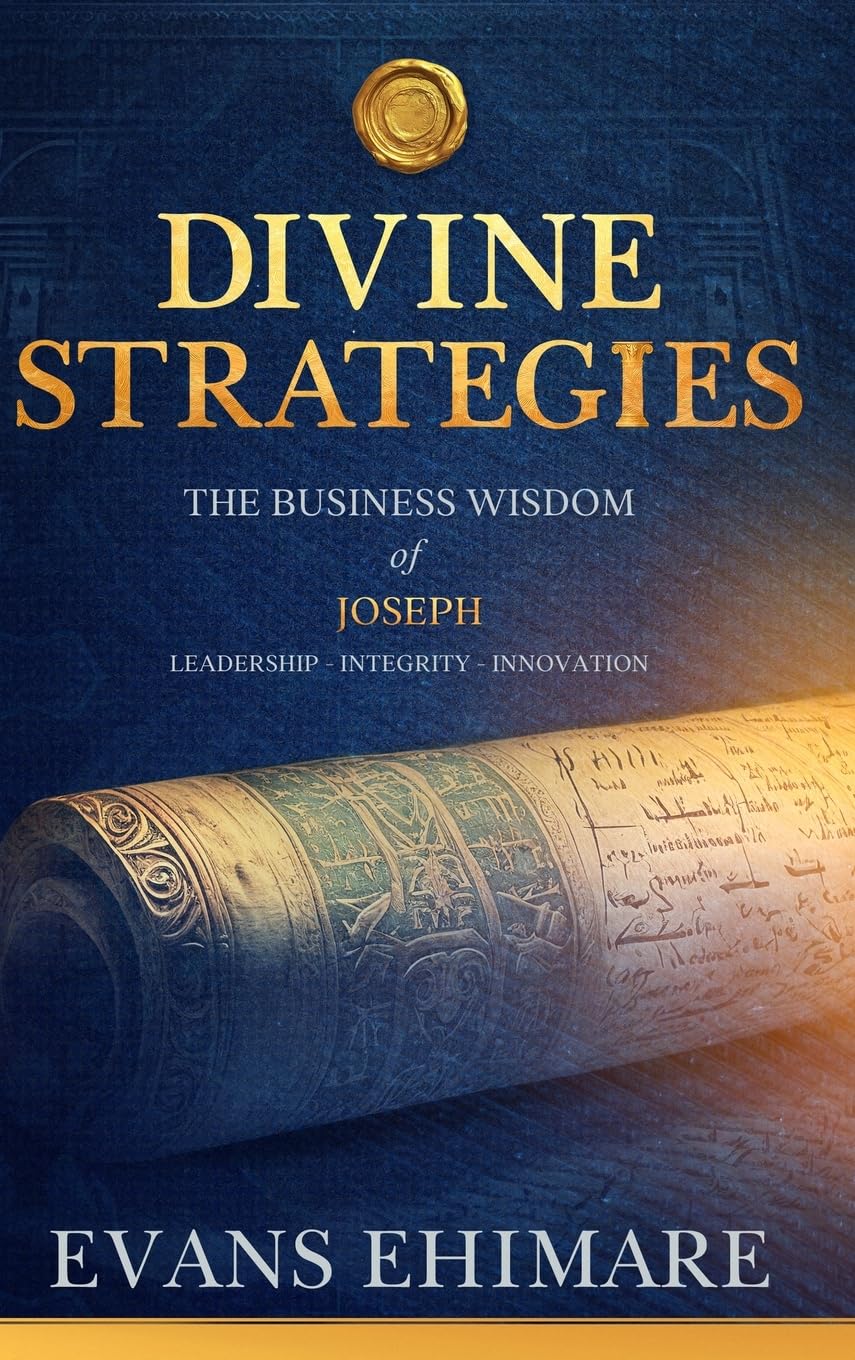 Divine Strategies: The Business Wisdom of Joseph Subtitle: Leadership | Integrity | Innovation: 2 (The Leadership Clarity Series)