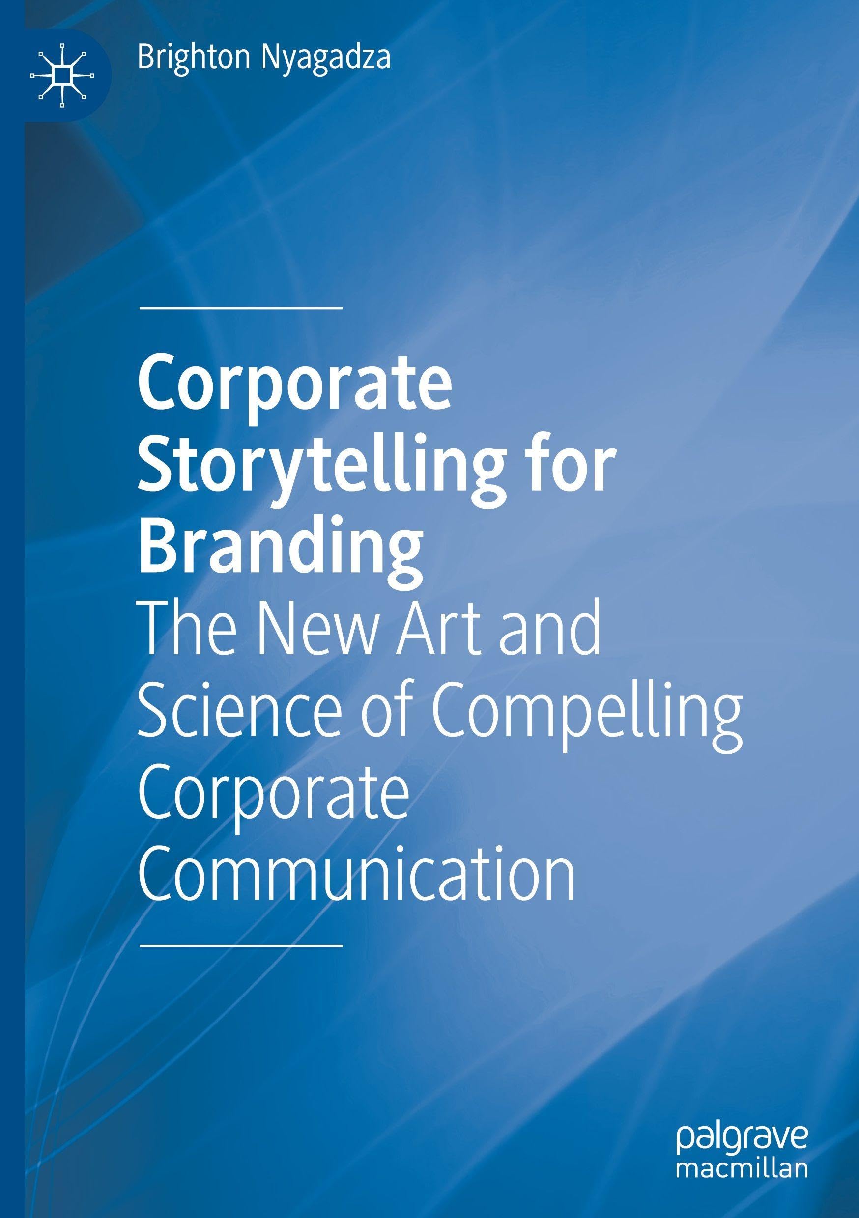 Corporate Storytelling l'art managérial de la communication et du branding de prestige