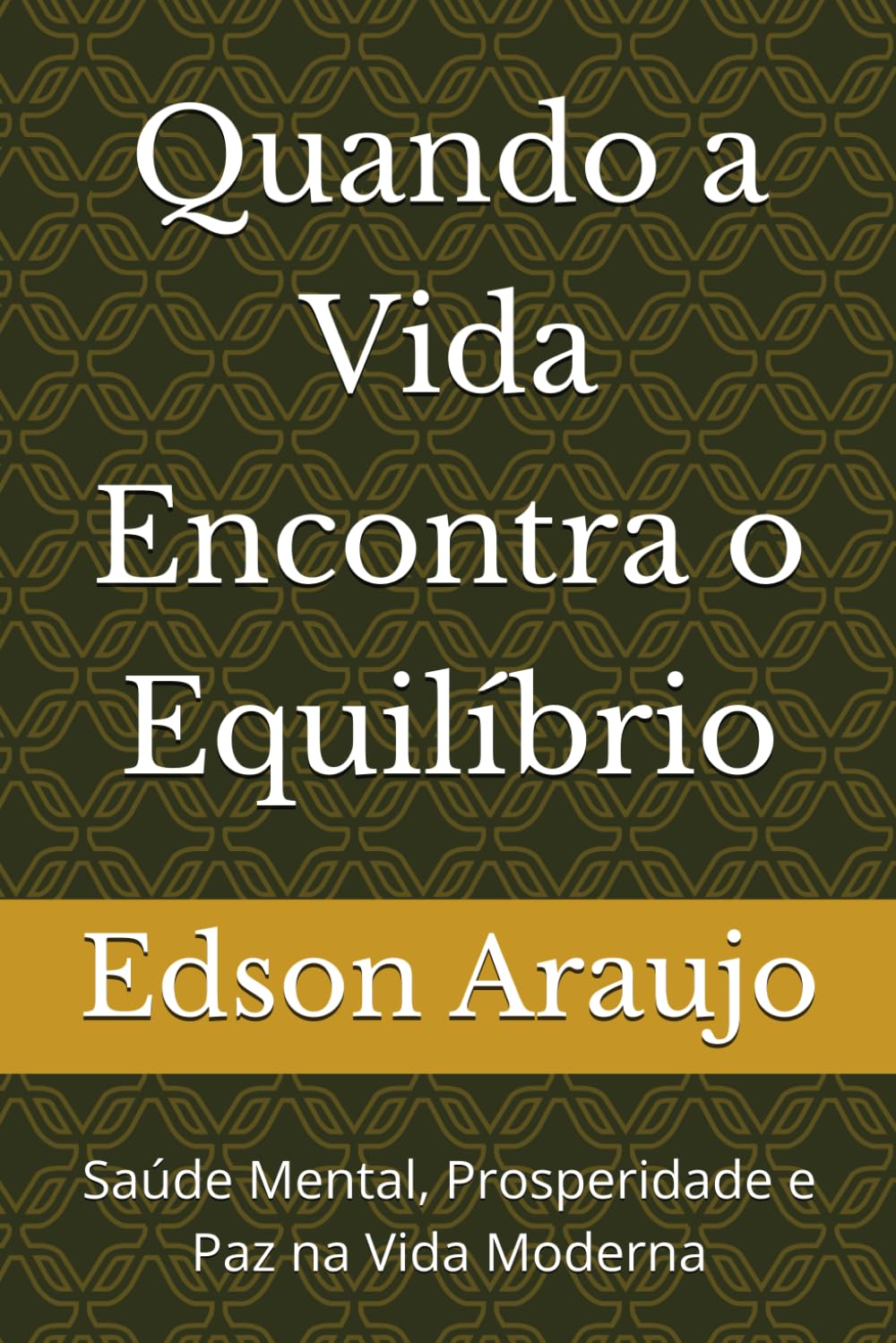 Quando a Vida Encontra o Equilíbrio: Saúde Mental, Prosperidade e Paz na Vida Moderna