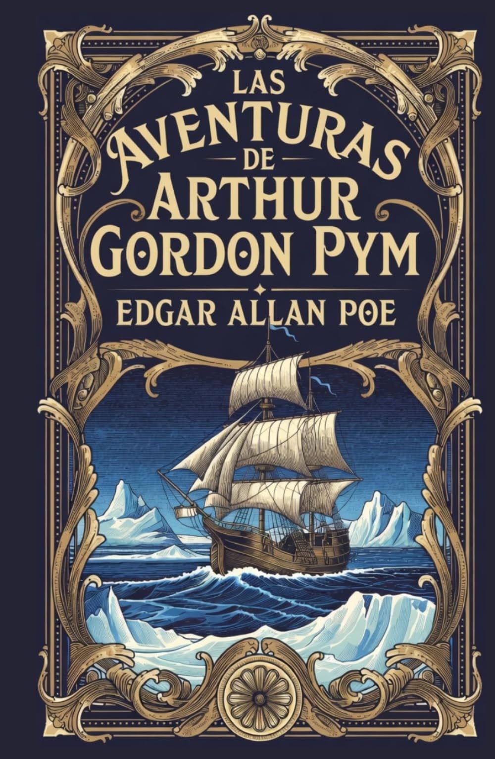 Las Aventuras de Arthur Gordon Pym: Libro Español: Edgar Allan Poe (La Trilogía de la Antártida)