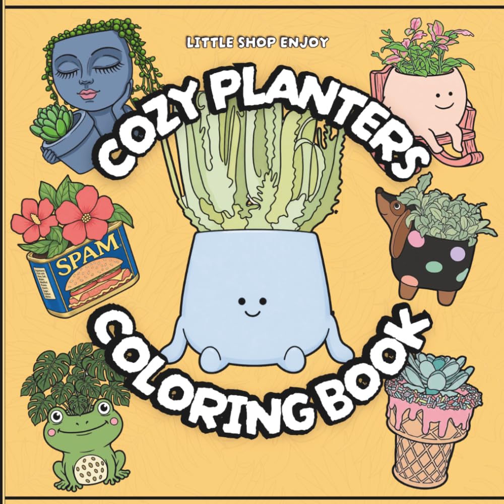 Cozy Planters Coloring Book: Color A Cute Planter Pot for Children and Adults, Adorable Garden Pots, Bold Lines, Plants and Flowers Coloring Pages