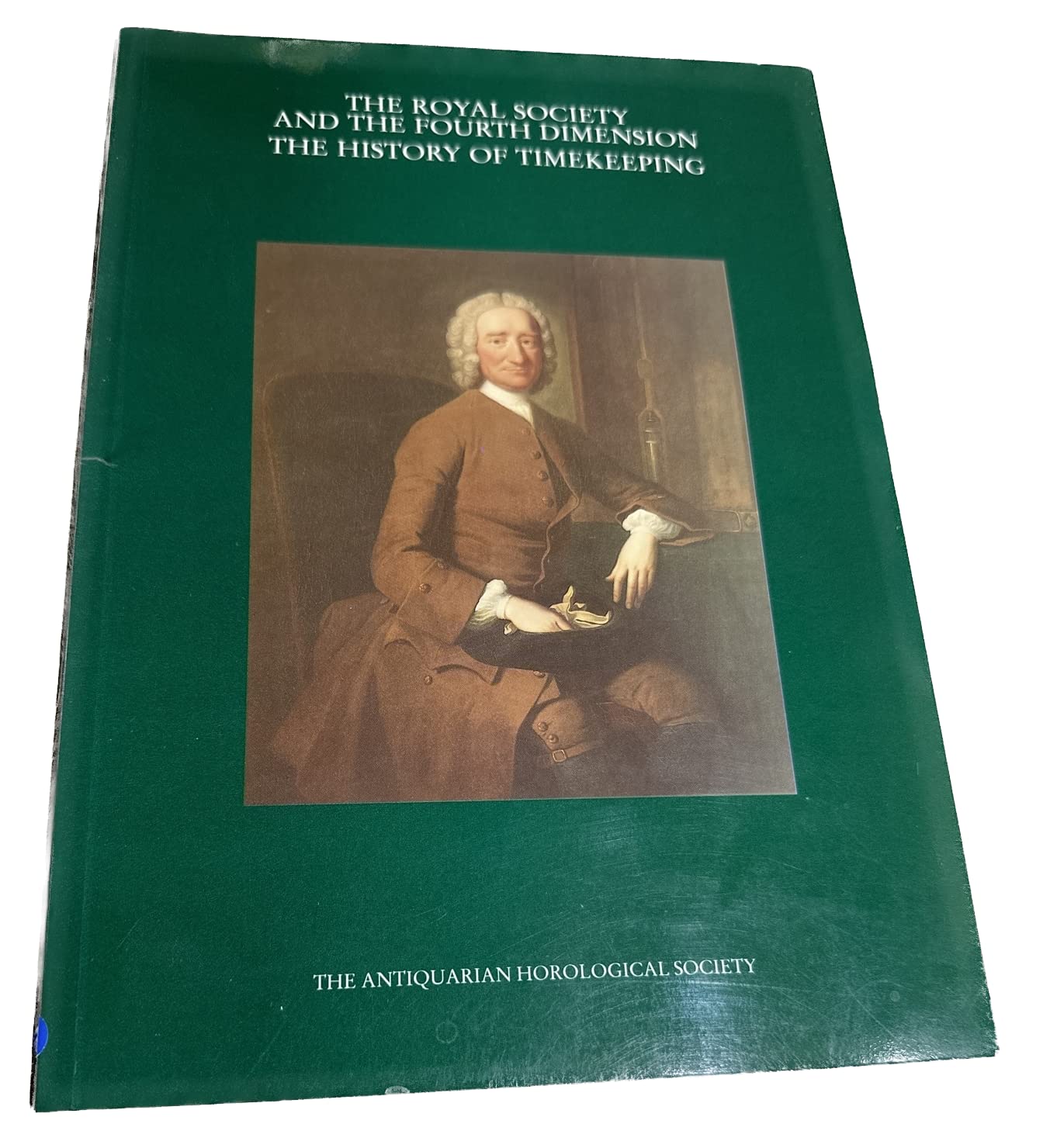 Royal Society and the Fourth Dimension The History of Timekeeping Monograph 27 Denys Ed