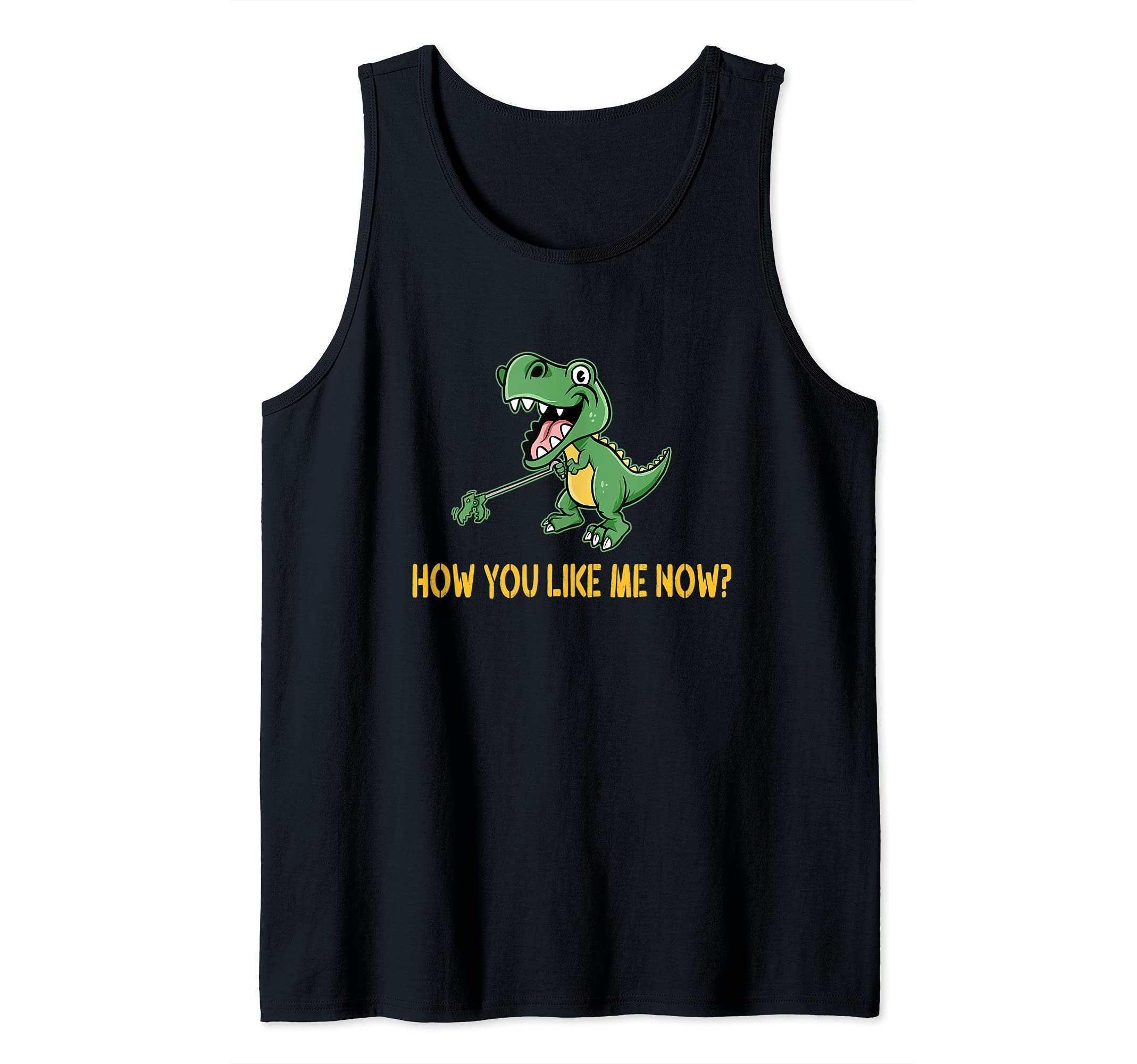 Funny T-Rex Dino Pun How You Like Me Now Trex Dinosaur Tank Top