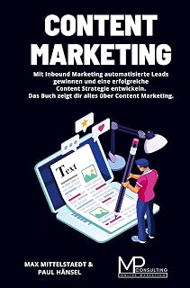 Content Marketing: Automatisierte Leads gewinnen und eine erfolgreiche Content Strategie entwickeln mit Inbound Marketing.