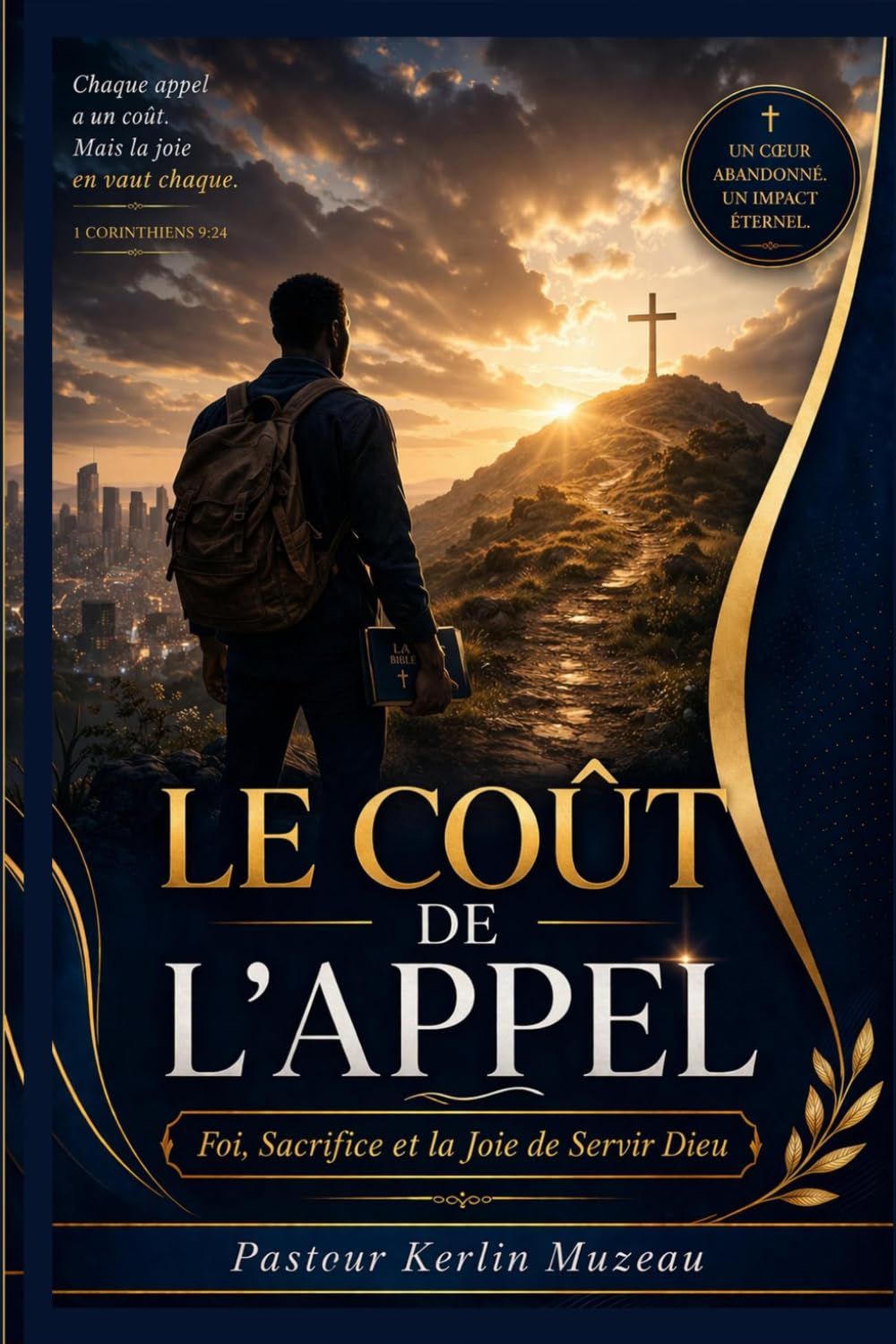 Le Cout De L'Appel: Foi, Sacrifice et La Joie de Servir Dieu (Bibliothèque Pastorale — Kerlin Muzeau)