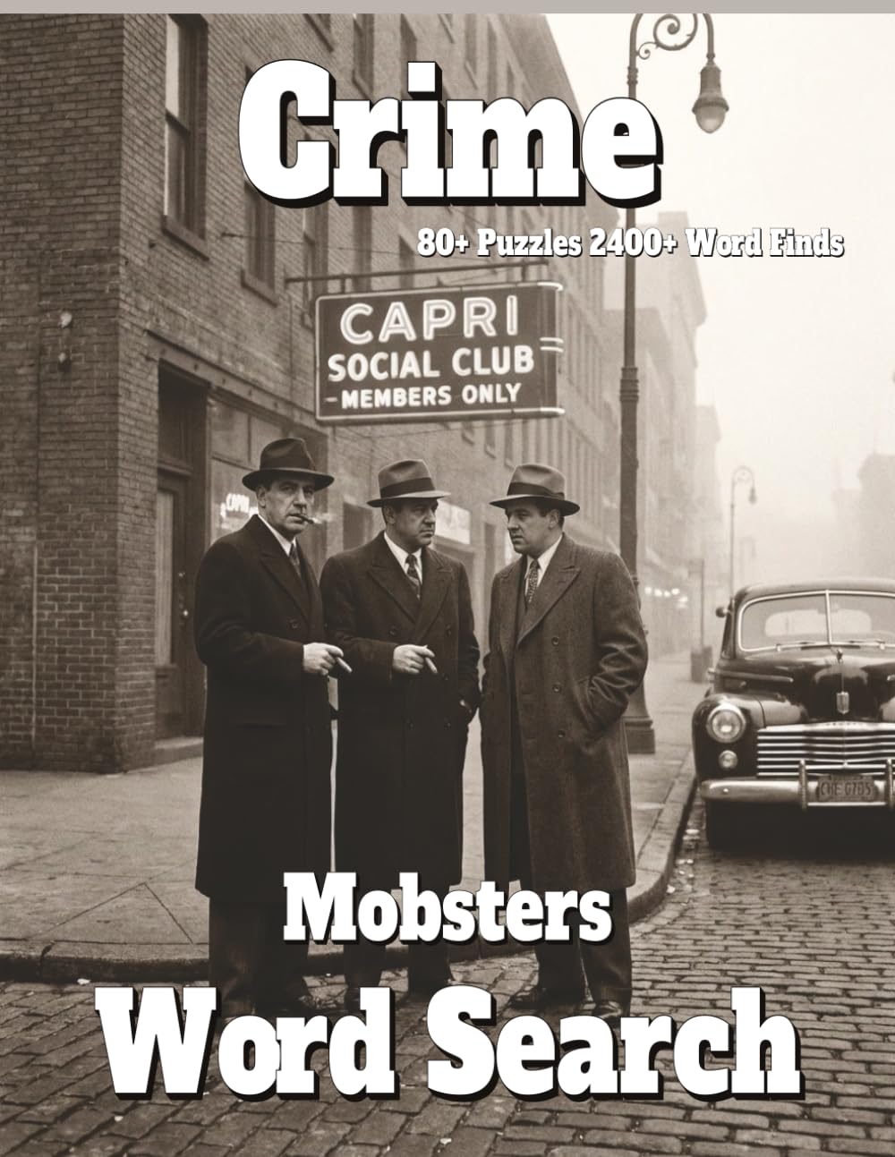 Crime Word Search: Mobsters 80+ Puzzles 2400+ Word Finds