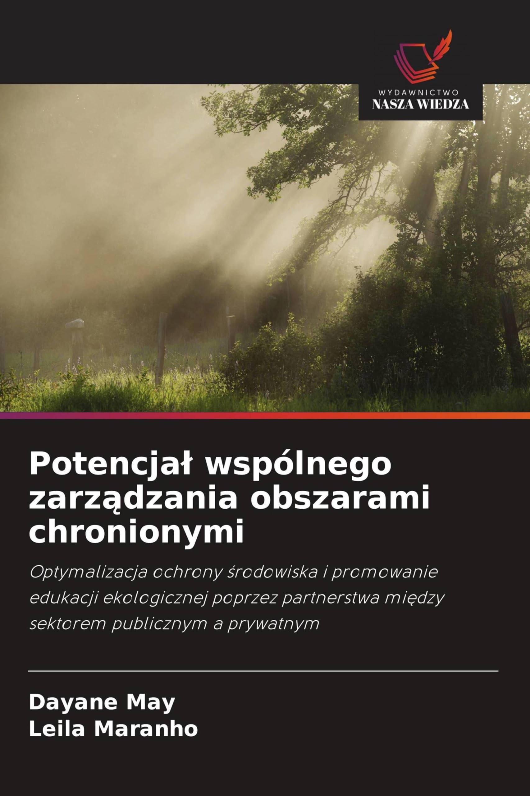 Potencjal wspólnego zarządzania obszarami chronionymi: Optymalizacja ochrony ¿rodowiska i promowanie edukacji ekologicznej poprzez partnerstwa mi¿dzy sektorem publicznym a prywatnym