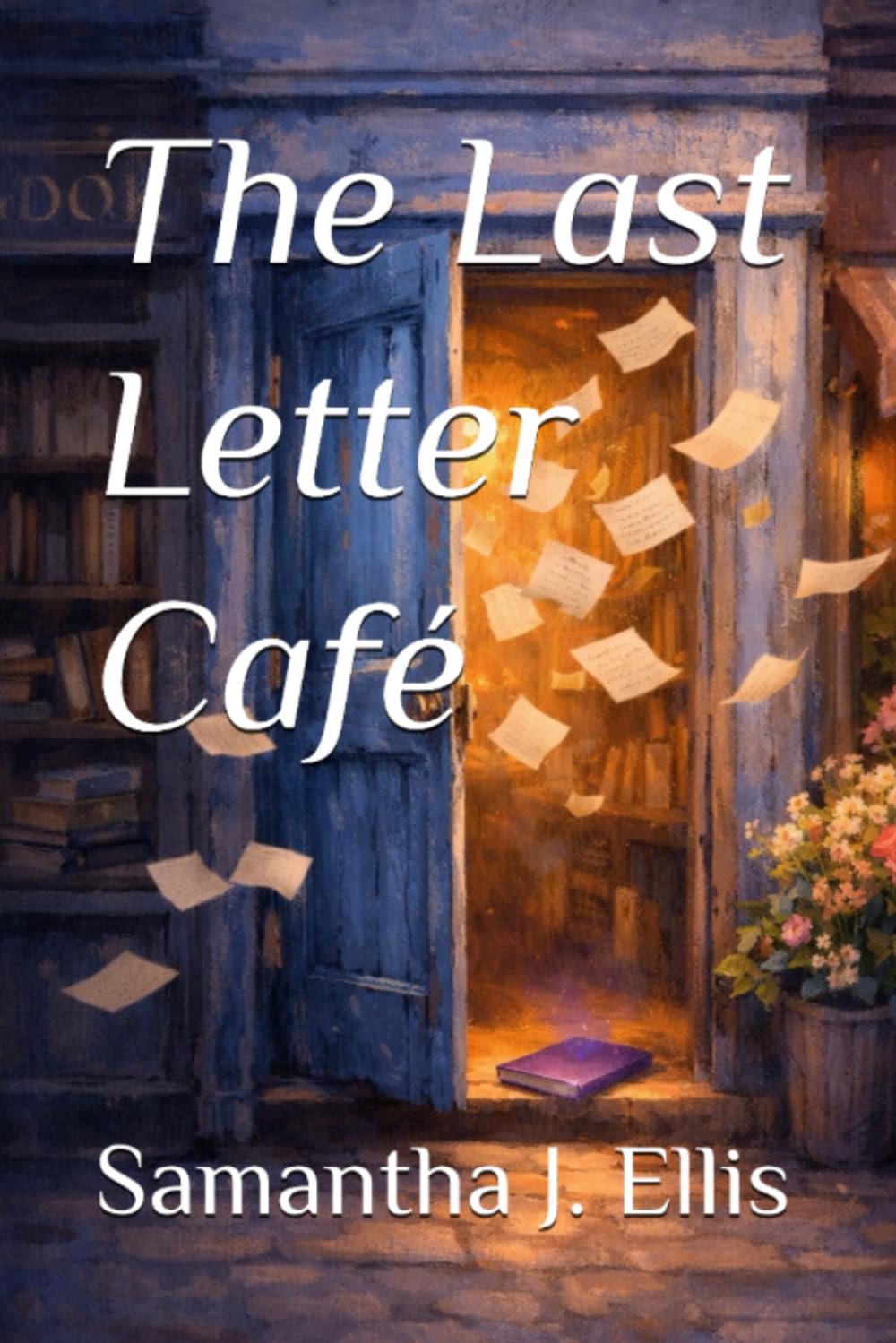 The Last Letter Café (the Letter Places Series)