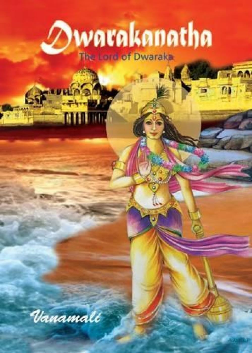 Dwarakanatha: (The Lord of Dwaraka)