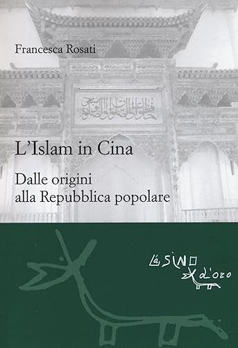 L'islam in Cina. Dalle origini alla Repubblica popolare