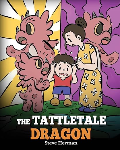 The Tattletale Dragon The Tattletale Dragon: A Story About Tattling and Telling (My Dragon Books) by Steve Herman