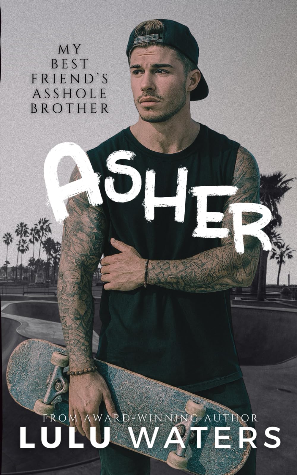 ASHER: My Best Friend's Assh0le Brother