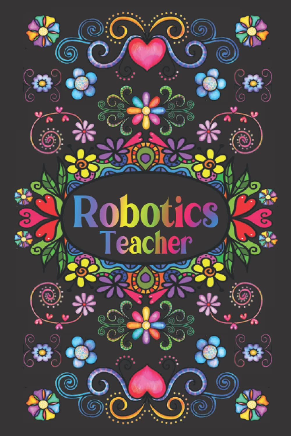 ROBOTICS TEACHER GIFT: Beautiful Journal For Robotics Teacher (Lined Notebook - Better Than Card)