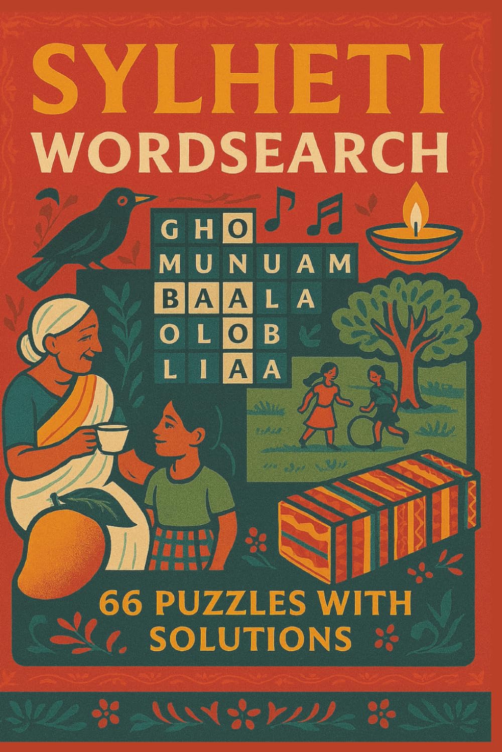 SYLHETI WORDSEARCH 66 PUZZLES WITH SOLUTIONS: A delightful collection of Sylheti centric wordsearches celebrating language, heritage, and family ... generations. (Rohim's Royal Bengal Puzzlers)