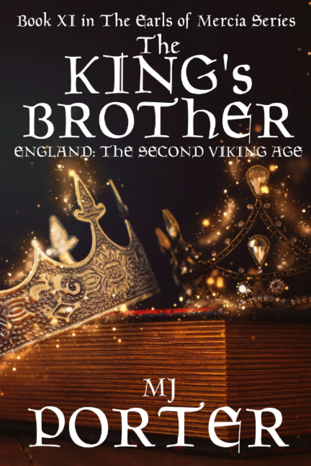 The King's Brother: England:The Second Viking Age: 11 (The Earls of Mercia)