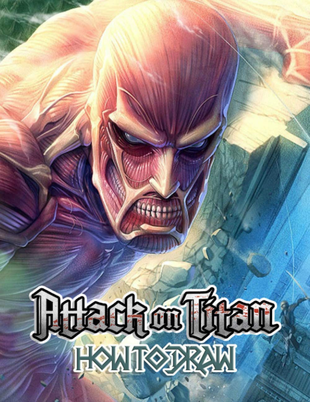 Buy How To Draw Attack On Titan Learn To Draw Attack On Titan More