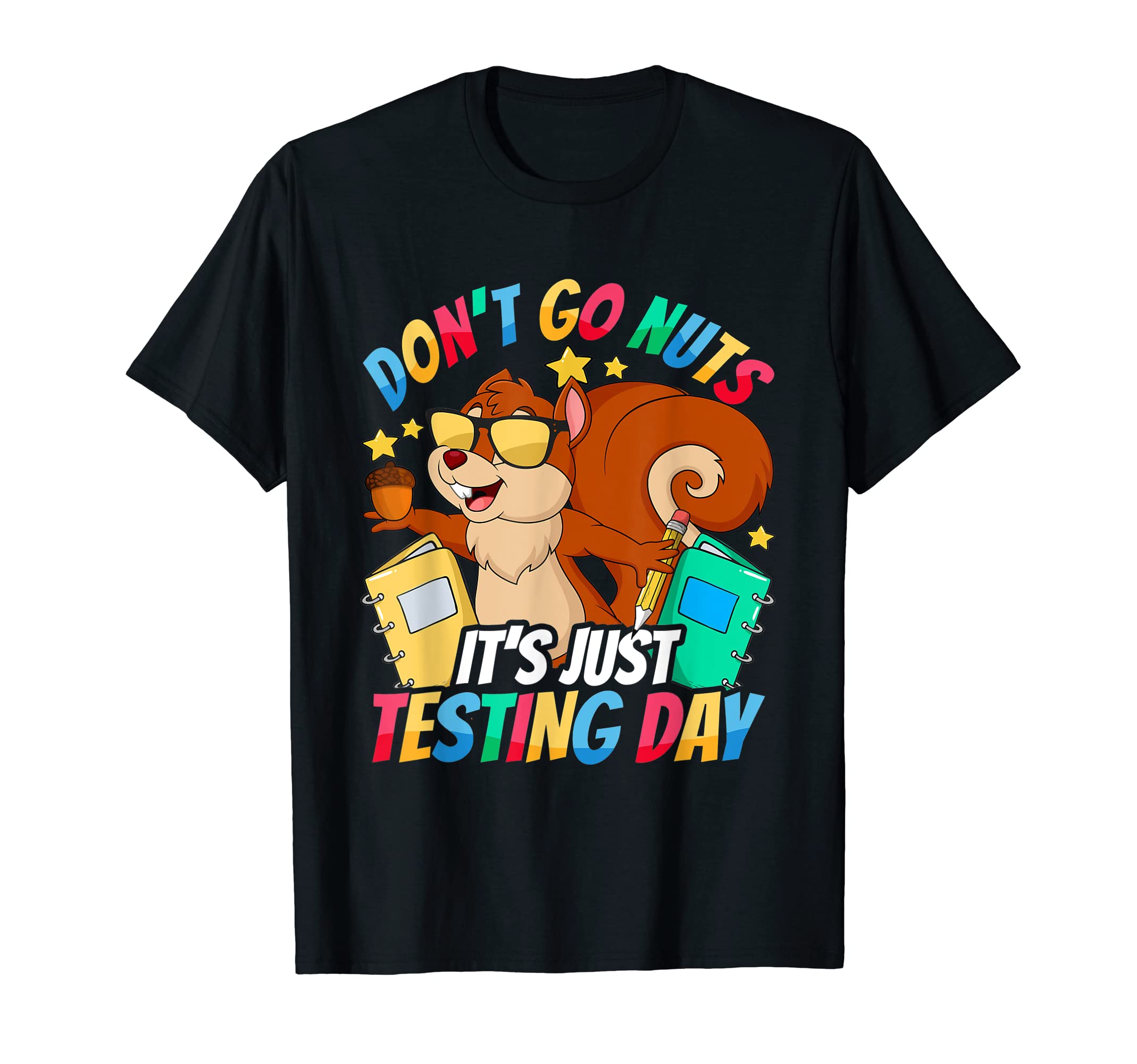 Test Day Teacher Don't Go Nuts Squirrel Testing Day Teacher T-Shirt