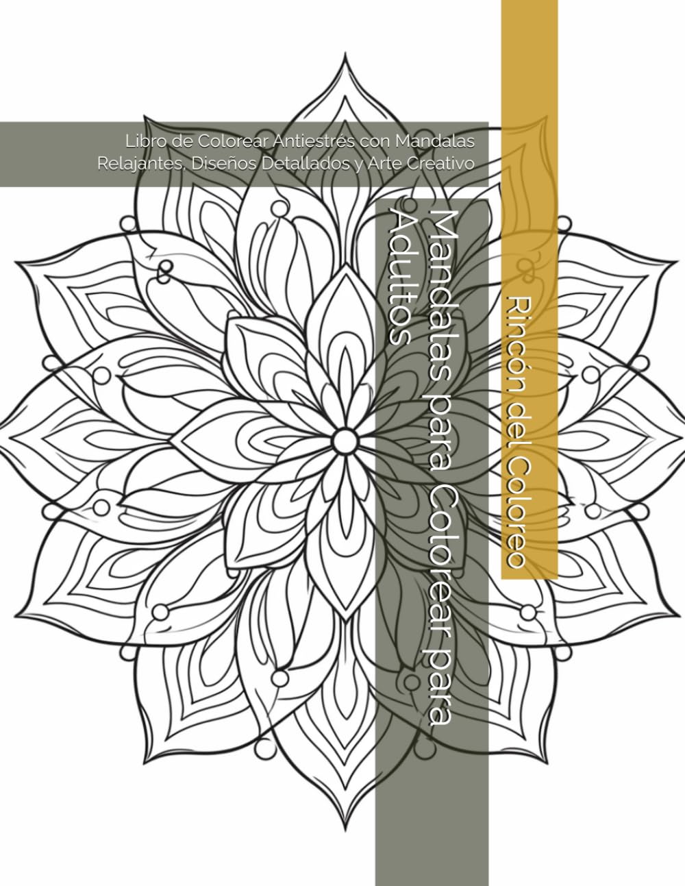 Mandalas para Colorear para Adultos: Libro de Colorear Antiestrés con Mandalas Relajantes, Diseños Detallados y Arte Creativo