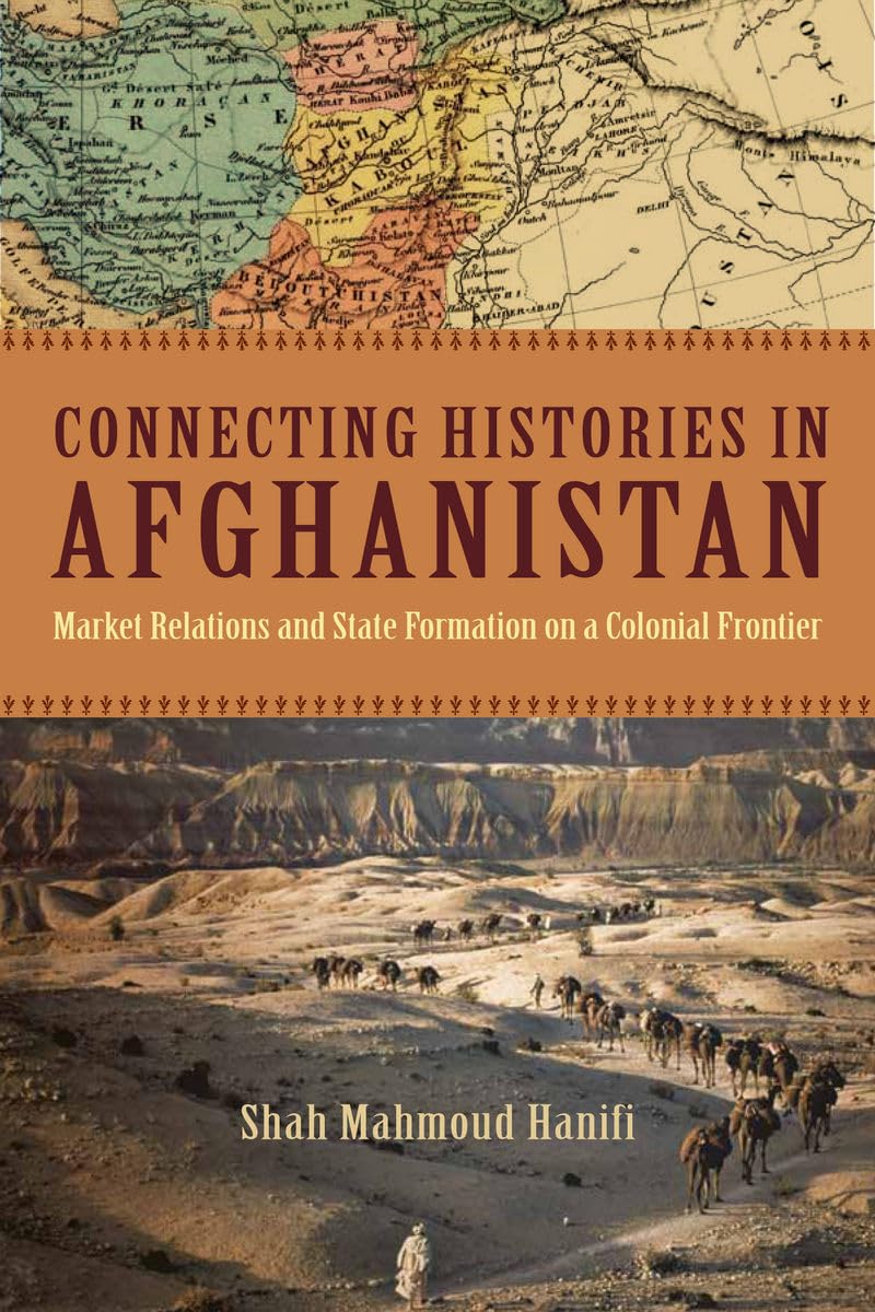 Connecting Histories in Afghanistan: Market Rel. Hanifi<|