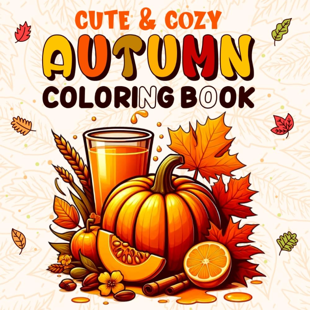 Cute and Cozy Autumn Coloring Book: Bold & Easy Coloring for Adults and Teens, Relaxing Designs with Hygge Inspirations