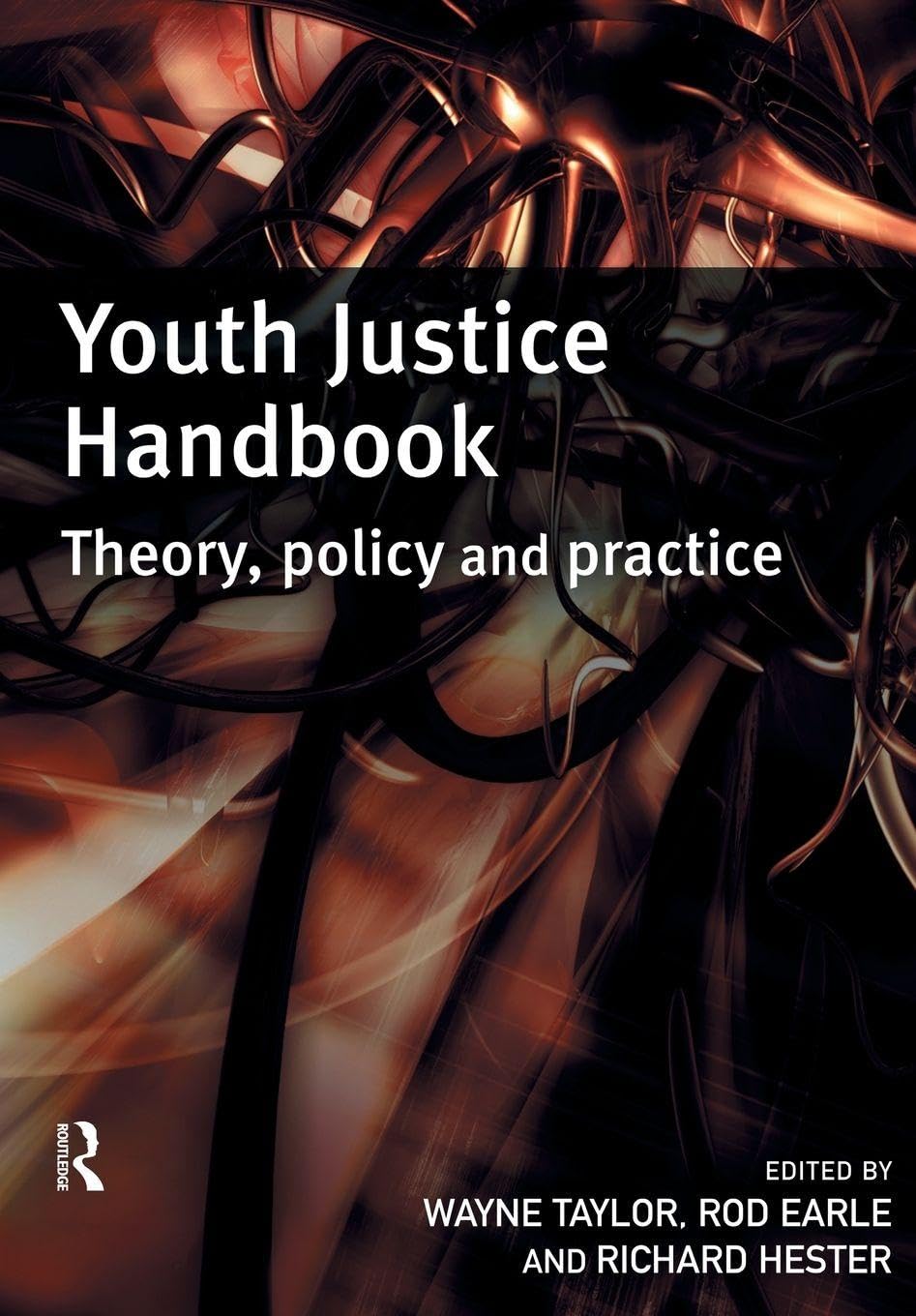 Youth Justice Handbook: Theory, Policy and Practice