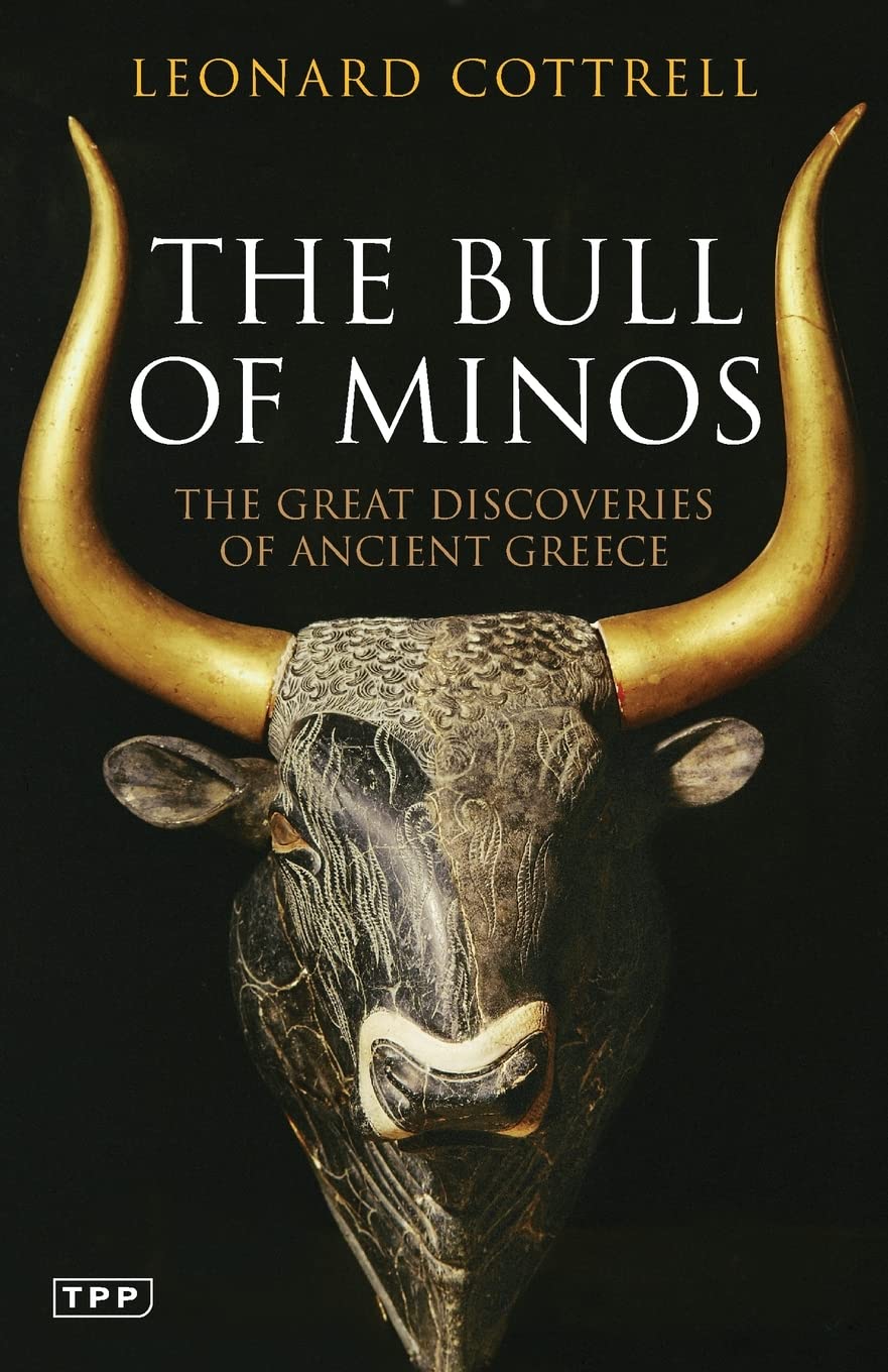 The Bull of Minos: The Great Discoveries of Ancient Greece (Tauris Parke Paperbacks)