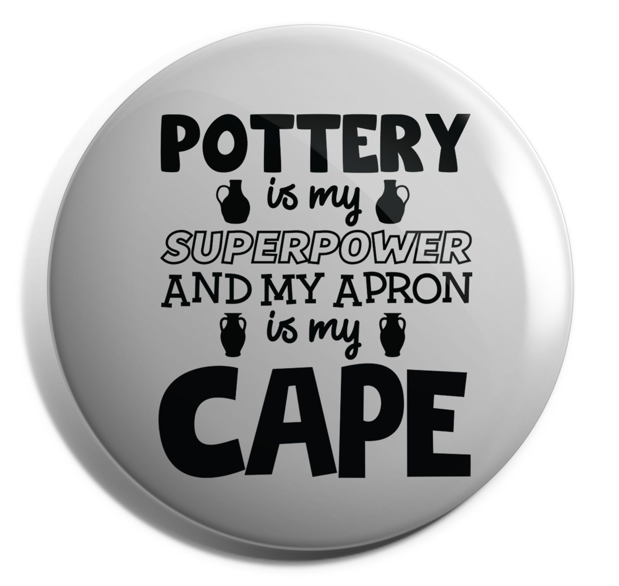 Hippowarehouse Pottery is my superpower and my apron is my cape Badge Pin