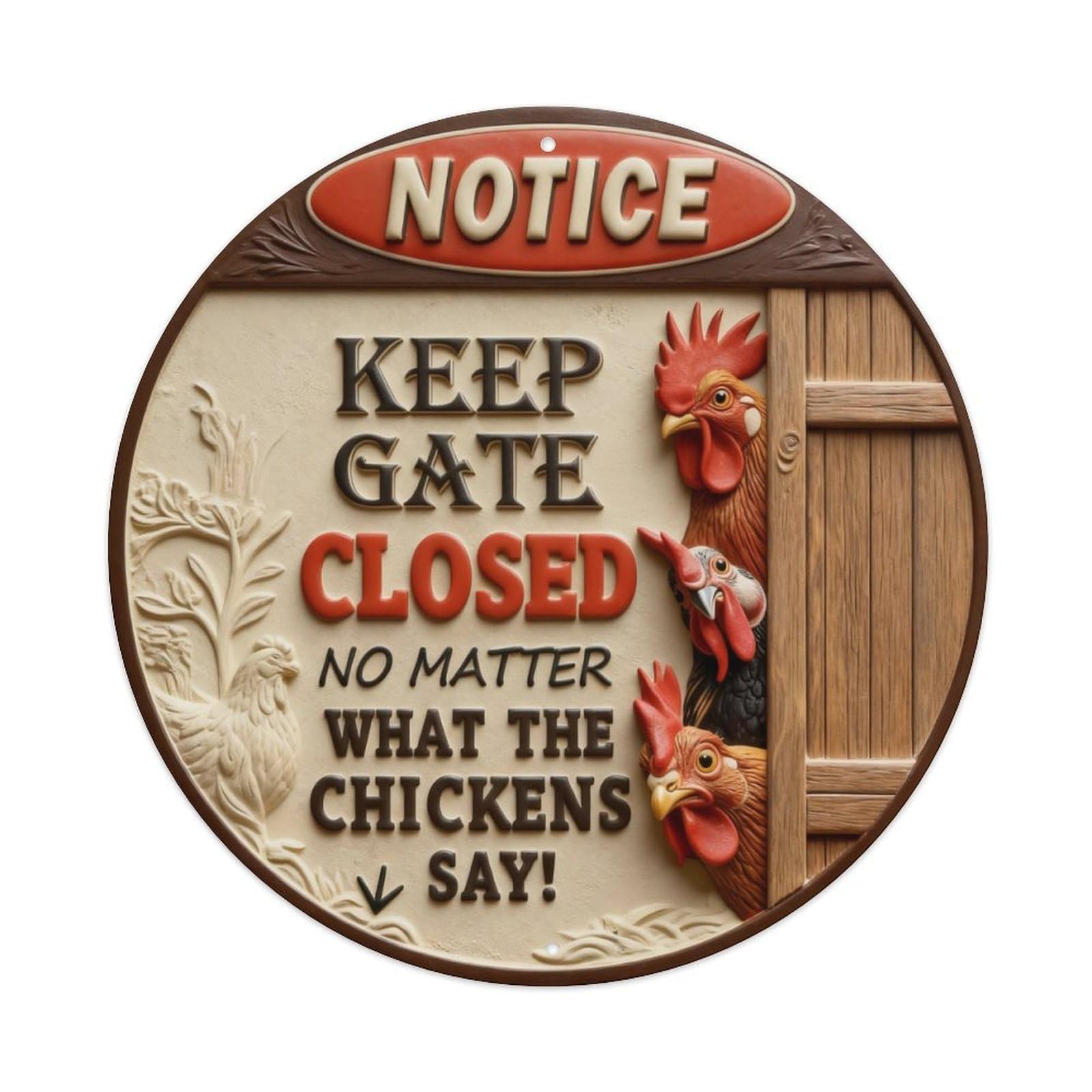 Notice Keep Gate Closed No Matter What The Chickens Say Round Metal Tin Sign Vintage Wall Decor, Bar Garage Cafe Kitchen Home Wall Art Poster 8x8inches