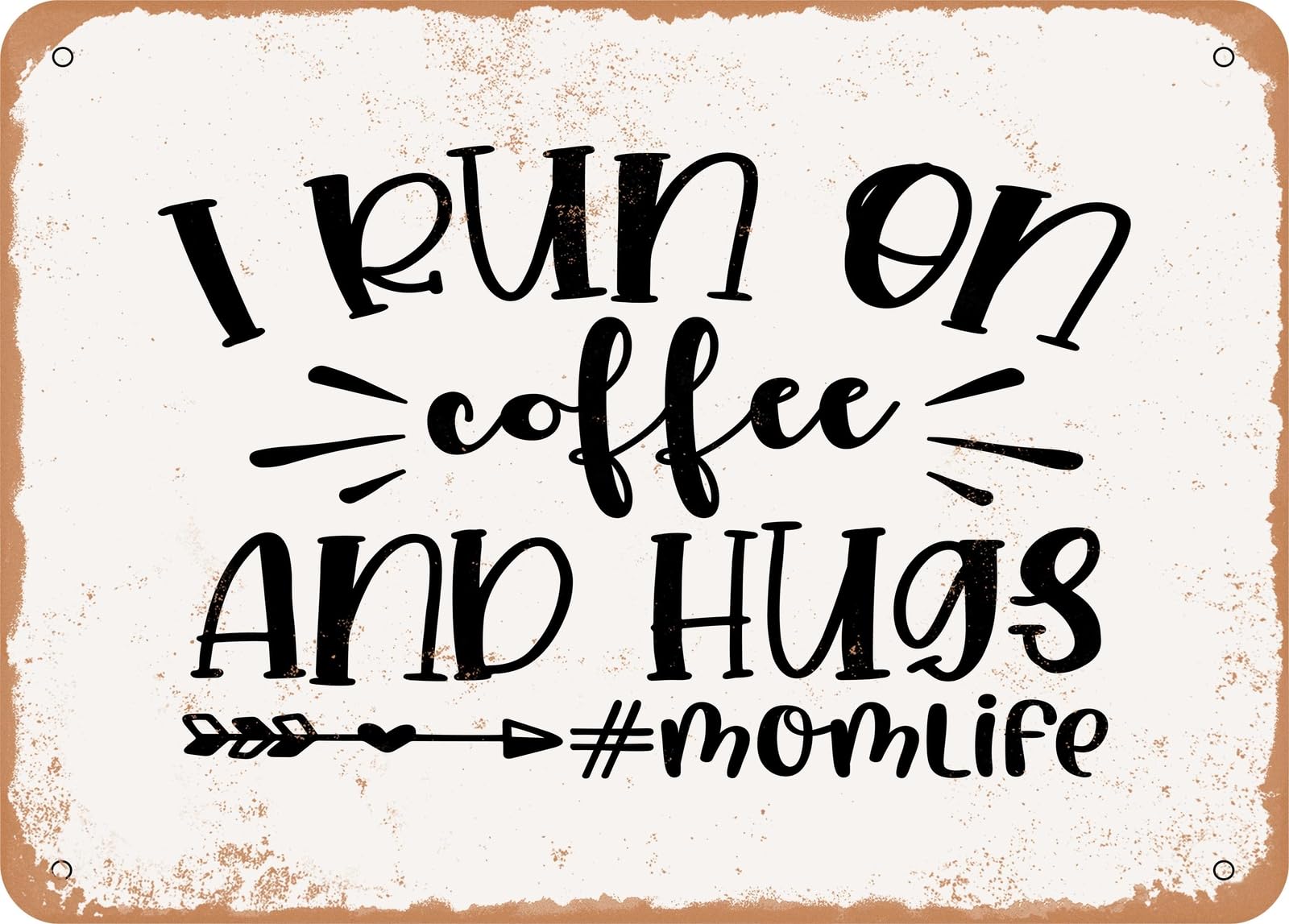 Miaomansenstore Metal Sign - I Run On Coffee And Hugs Momlife - Vintage Look Sign Home Decor