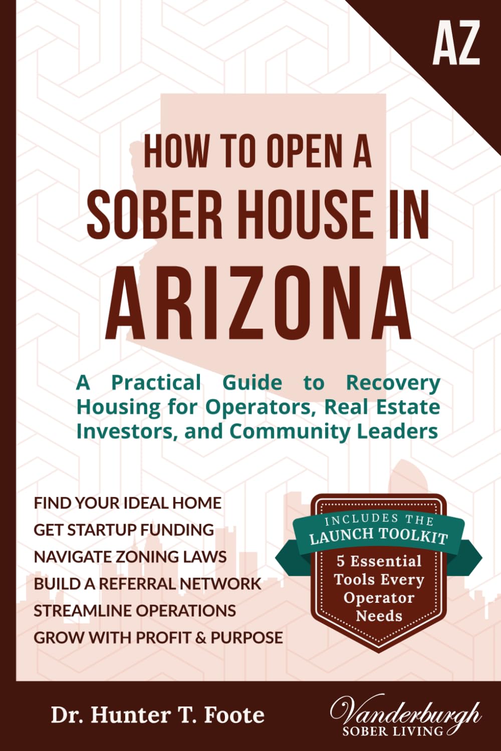 How to Open a Recovery Home in Arizona: A Practical Guide to Sober Living for Housing Operators, Real Estate Investors, and Community Leaders