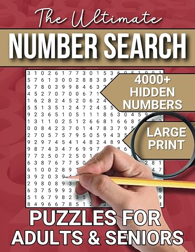 The Ultimate Number Search Puzzles for Adults &amp; Seniors: Activity Book with Over 100 Large Print, Engaging and Brain-Boosting Challenges for Relaxation &amp; Cognitive Health