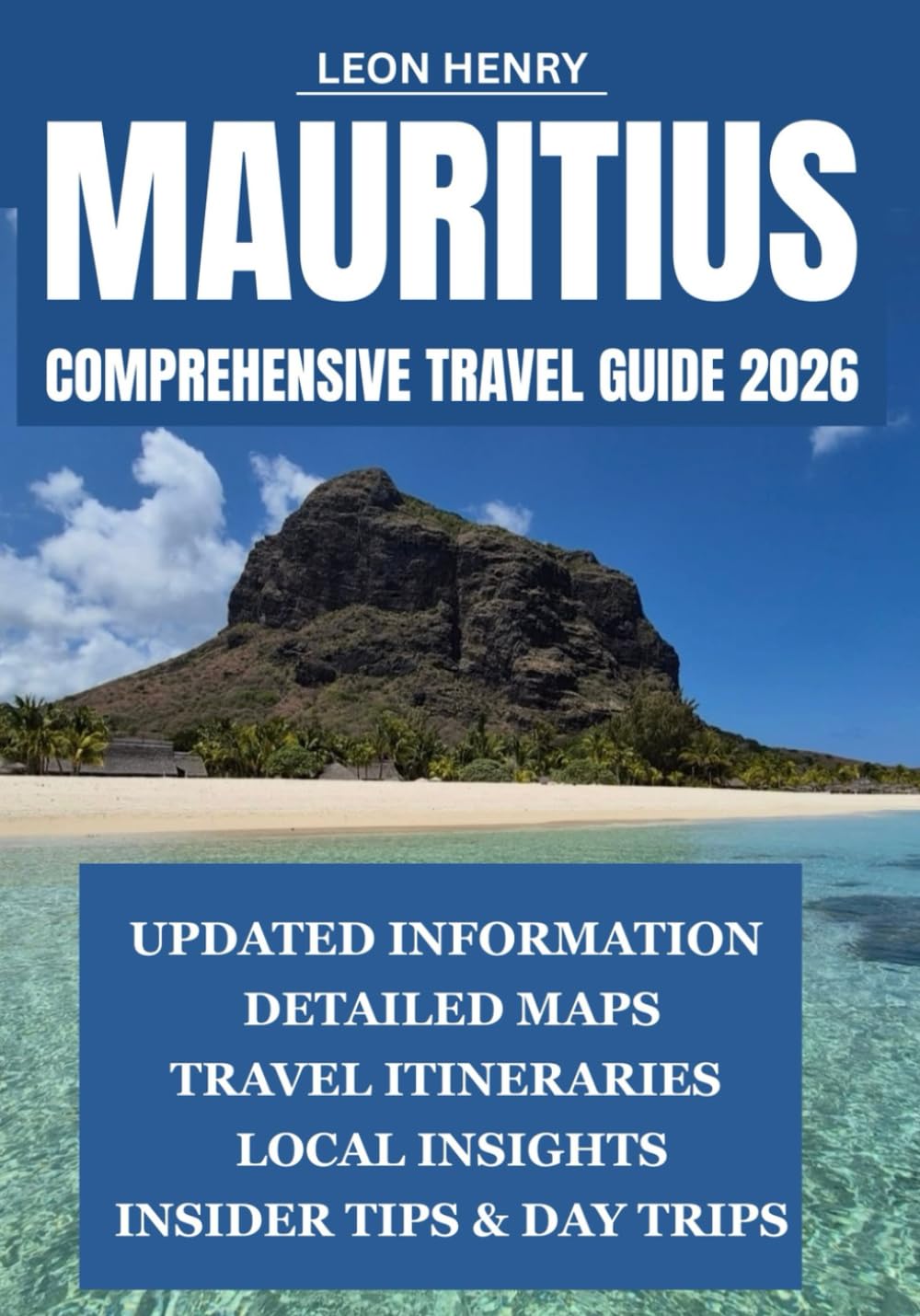 MAURITIUS COMPREHENSIVE TRAVEL GUIDE 2026